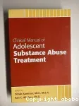 Clinical manual of adolescent substance abuse treatment