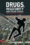 Drugs, insecurity and failed states: The problems of prohibition