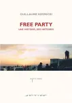 Free party. Une histoire, des histoires