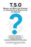 Manuel des droits des usagers de traitements de substitution aux opiacés (T.S.O)