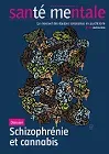 Santé Mentale, n°237 - Avril 2019 - Schizophrénie et cannabis