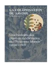 La colonisation du savoir. Une histoire des plantes médicinales du 