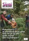 Santé en action (La), n°463 - Mars 2023 - Prévention et promotion de la santé chez les 40-55 ans : quels enjeux pour la pratique ?