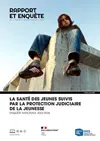 La santé des jeunes suivis par la Protection judiciaire de la jeunesse. Enquête nationale 2023-2024