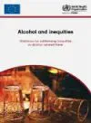 Alcohol and inequities. Guidance for addressing inequities in alcohol-related harm